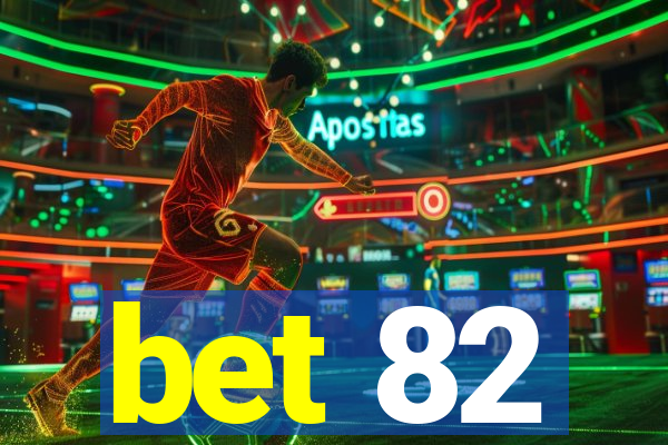 bet 82